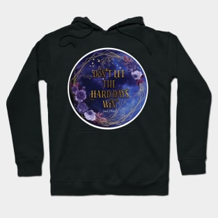 Don't let the hard days win Hoodie